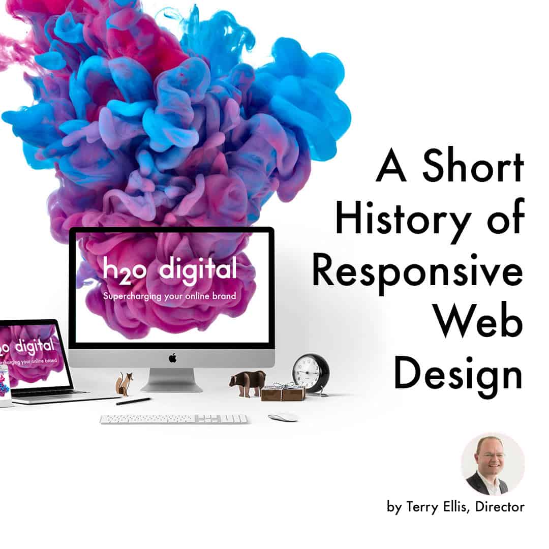 A Short History Of Responsive Web Design - H2o Digital