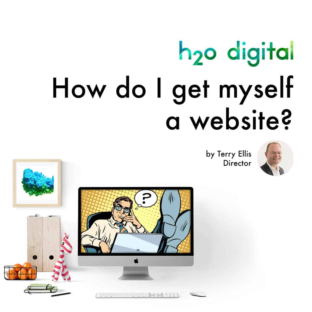 How-do-I-get-myself-a-website-nottingham-h2o-digital-i1